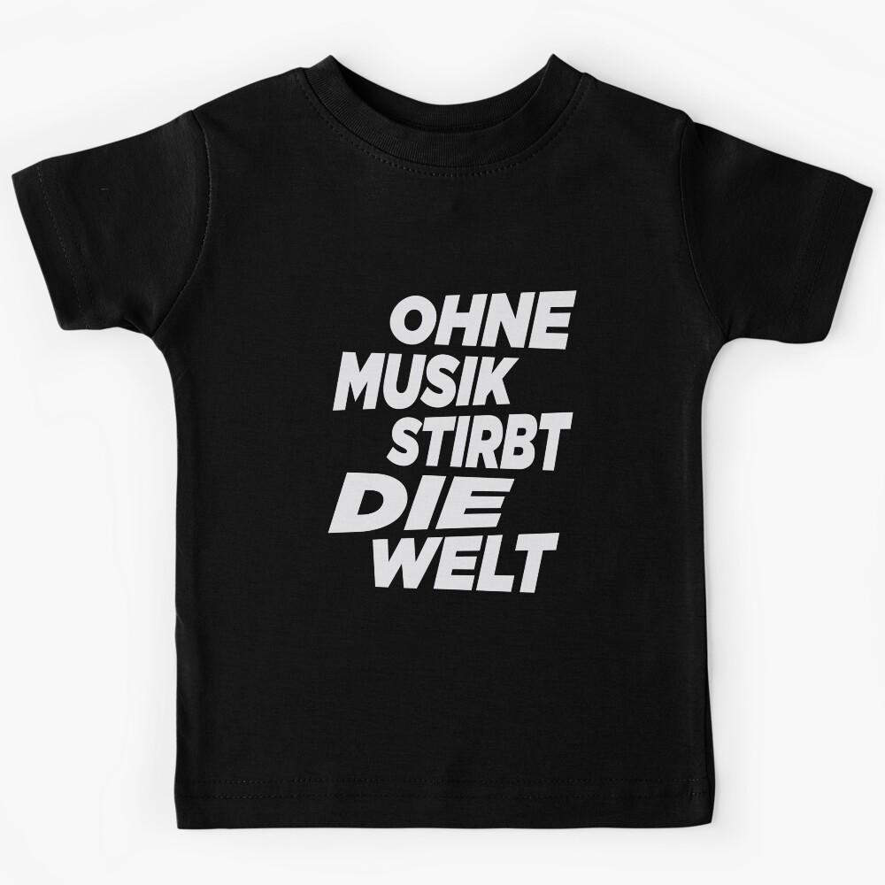 Without Music The World Dies written in German Kids T-Shirt