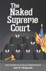 Книга The Naked Supreme Court
