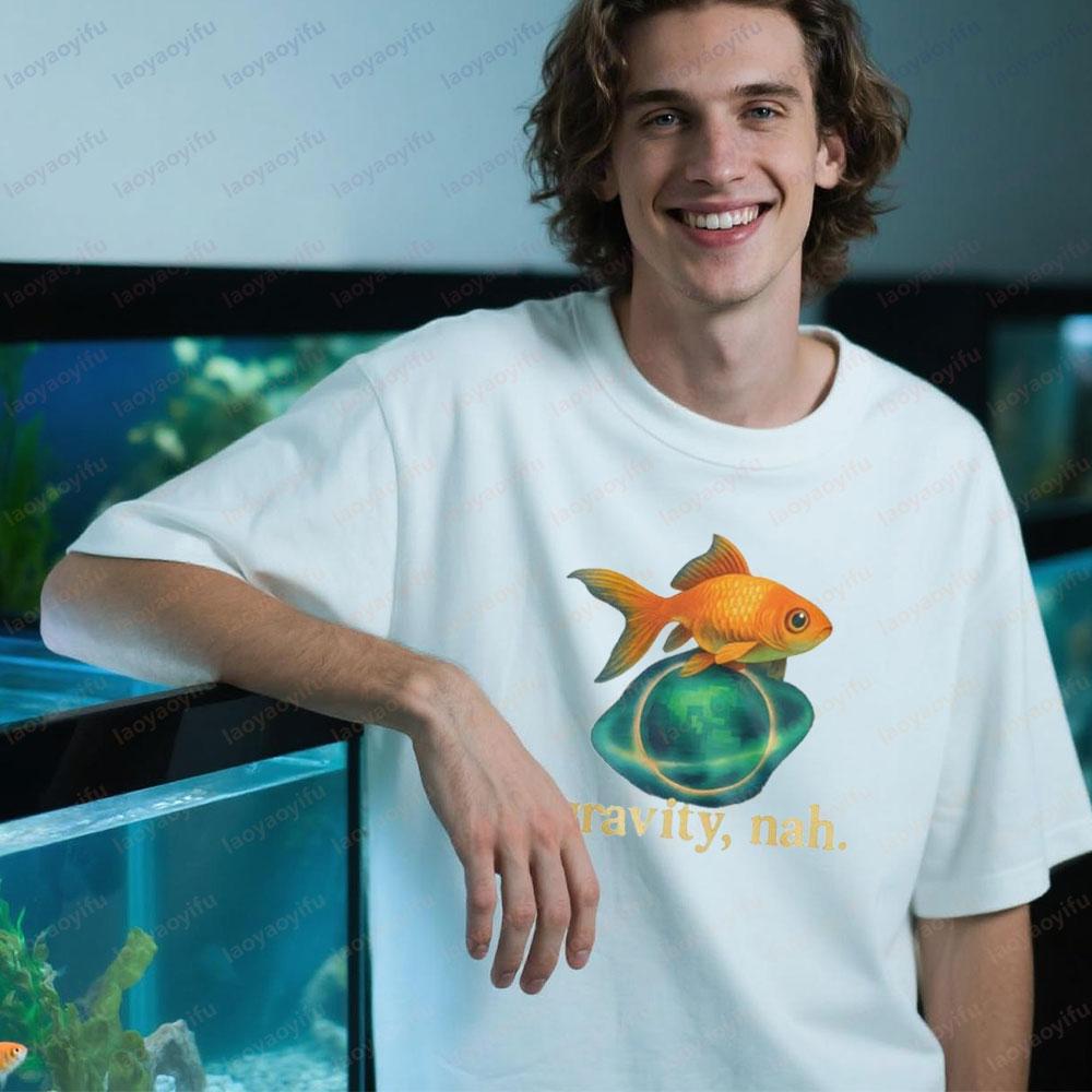 Gravity Nah Goldfish Meme Tshirt Cute Anti Gravity Unisex T Shirt Modern and Trendy Streetwear Fashion Casual Men Women Tops