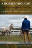 Книга A Horse's Thought. A Journey Into Honest Horsemanship