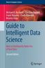 The Guide To Intelligent Data Science : How To Intelligently Make Use of Real Data Book