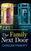 Книга The Family Next Door : The BRAND NEW Page-turning, Addictive Read from Caroline Finnerty