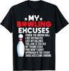 Funny Bowling Excuses For Bowler Tee Shirts Gift Unisex T-Shirt