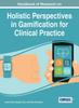Книга Handbook of Research On Holistic Perspectives In Gamification for Clinical Practice