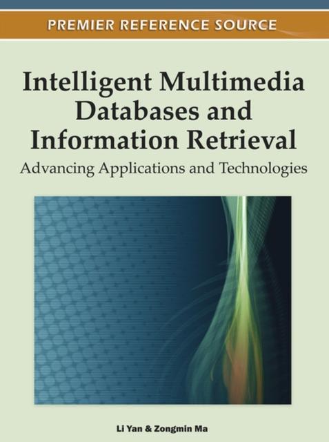 The Intelligent Multimedia Databases and Information Retrieval : Advancing Applications and Technologies Book