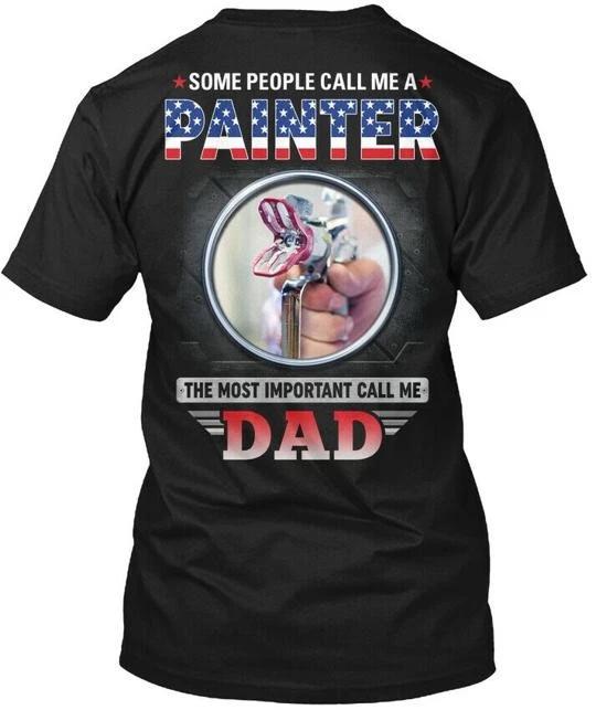 Proud Painter Some People Call Me A T shirt Made in the USA Size S to 5XL