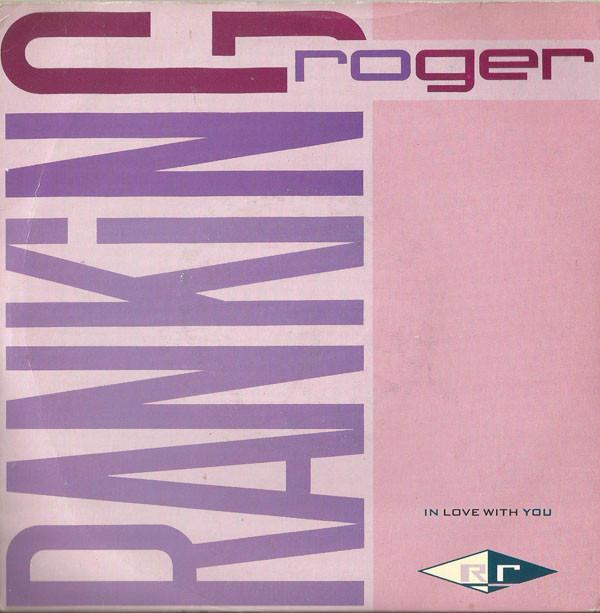 7inch Record RANKING ROGER  In Love With You IRM174 I.R.S. Records 1988 UK Reggae Ska  Dub Used