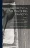 Книга Histoire De La Vie Privee Des Francois : Depuis L'origine De La Nation Jusqu'a Nos Jours; Volume 1