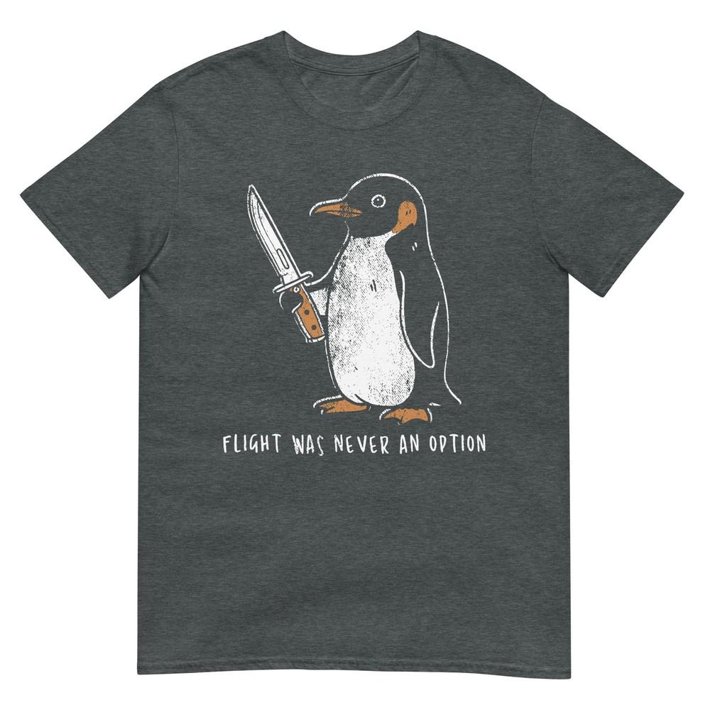 Flight Was Never An Option Funny Penguin With Knife TShirt