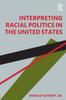 Книга Interpreting Racial Politics In the United States