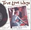 CD РАЗЛИЧНЫЕ True Love Ways 16 Классических Любовных Сонатов ECD3704 KTEL 2002 Великобритания Рок Б/у
