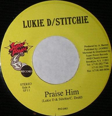 7-дюймовая пластинка LUKIE D / LIEUTENANT STITCHIE - Praise Him SP11 Super Power 2003 Ямайка Регги, Ска и Даб Б/У