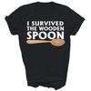 I Survived The Wooden Spoon Unisex Shirt Gift Women Men