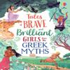 Tales of Brave and Brilliant Girls from the Greek Myths by Susanna... 9781474989640