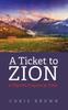 Книга A Ticket To Zion A Pilgrims Progress By Train by Chris Brown - Hardback