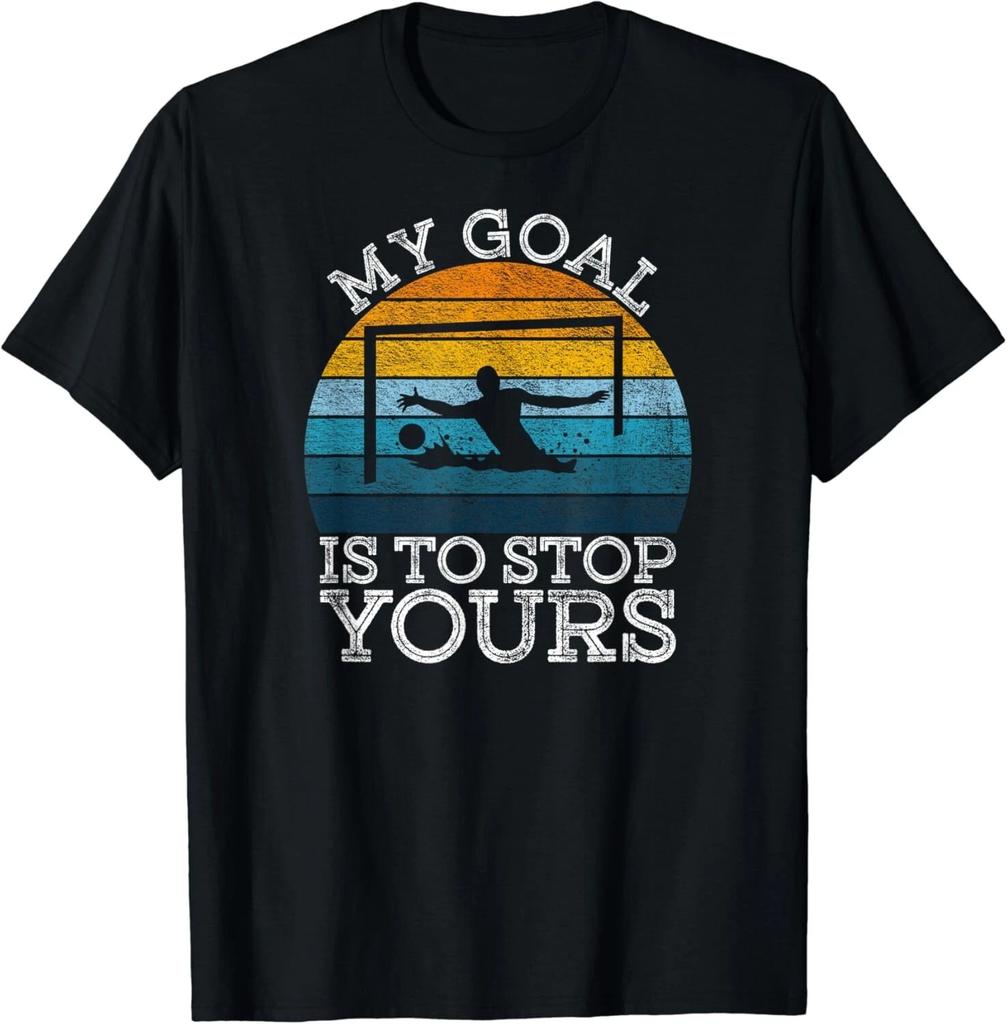 My Goal Is To Stop Yours - Water Polo Goalie Goal Net Keeper Gift Unisex T-Shirt