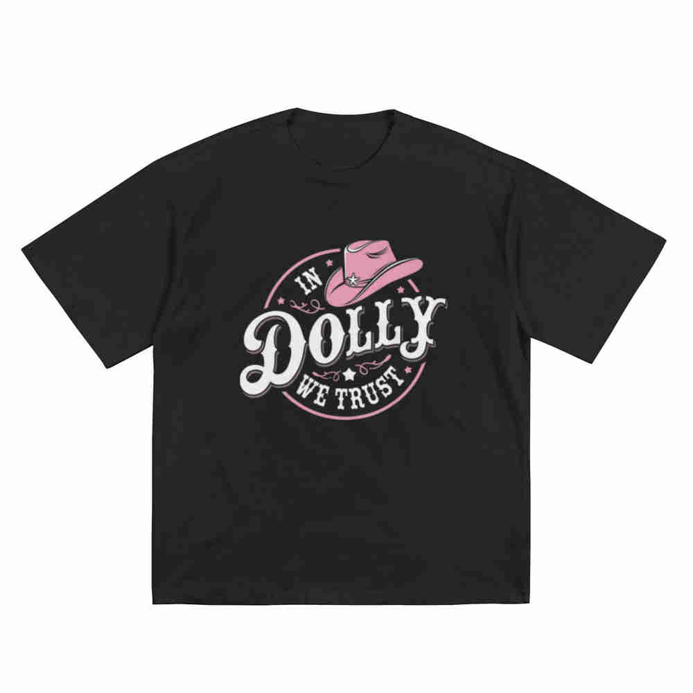 In Dolly We Trust Short Sleeve Tee 100 Cotton TShirt