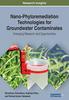 Книга Nano-Phytoremediation Technologies for Groundwater Contaminates : Emerging Research and Opportunities