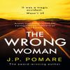 The Wrong Woman by J P Pomare Paperback Book 9781399703116