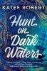 Книга Hunt On Dark Waters : A Sexy Fantasy Romance from TikTok Phenomenon and Author of Neon Gods