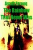Книга The Rainbow That Never Was