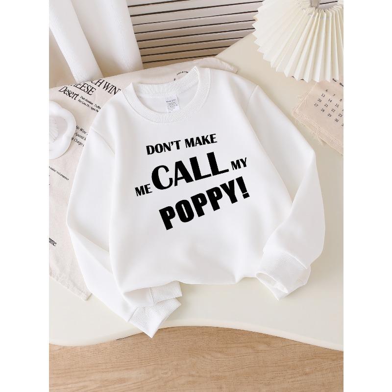 Girls' Soft Crewneck Sweatshirt "Don'T Make Me Call My Poppy Funny Quote" with Cute Creative Print, Casual All-Match for Fall Winter