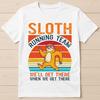 Sloth Running Team Sport GYM Activity Funny Parody Pet Lovers Best Seller Funny Gift Tee T Shirt G2883