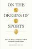 Книга On The Origins Of Sports By Gary Belsky - Hardcover
