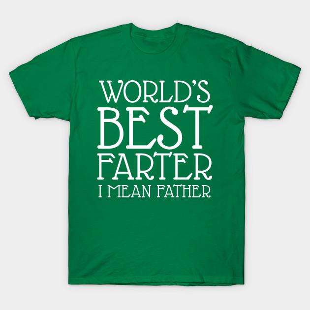 Unisex Fashion TShirt Worlds Best Farter I Mean Father Print TShirt Plus Size S-5XL T-Shirt 100%Cotton Tops O Neck Short Sleeve Tees