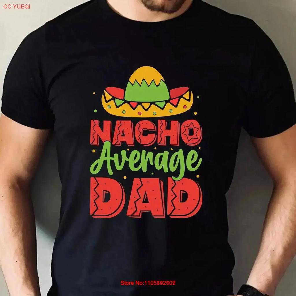 Nacho Average Dad T Shirt Fathers Day Funny 1st Vintage Washed Designer Clothes Comfortable Stylish Homme Top For Everyday Wear