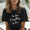 I’m Fine Everything Is Fine Shirt, Funny Anxiety T-Shirt, Sarcastic Humor Tee, Relatable Mental Health Shirt, Aesthetic Graphic Tee
