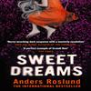 Sweet Dreams by Anders Roslund Paperback Book 9781529113068
