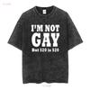 NEW IM NOT GAY BUT 20 IS COMICAL SEXUAL HUMOR FUNNY T SHIRT long or short sleeves vintage Washed graphic Unisex fashion Casual