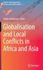The Globalisation and Local Conflicts In Africa and Asia : 7 Book