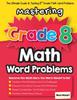 Книга Mastering Grade 8 Math Word Problems : The Ultimate Guide To Tackling 8th Grade Math Word Problems