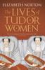 Книга The Lives of Tudor Women