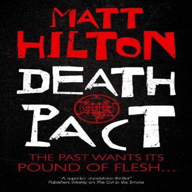 Death Pact by Matt Hilton Hardback Book 9781448310845