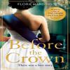 Before the Crown by Flora Harding Paperback Book 9780008387549