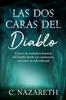 Книга Las Dos Caras Del Diablo : Conoce La Verdadera Historia Del Diablo Desde Sus Comienzos, Asi Como Su Vida Infernal.