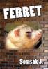 Книга Ferret by J. Somsak J. - Hardback