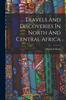 Книга Travels And Discoveries In North And Central Africa