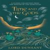 Time and the Gods by Lord Dunsany Paperback Book 9781473221963