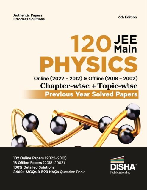 The Disha 120 Jee Main Physics Online (2022 - 2012) & Offline (2018 - 2002) Chapter-Wise + Topic-Wise Previous Year Solved Papers Book