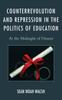 The Counterrevolution and Repression In the Politics of Education : At the Midnight of Dissent Book
