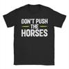 Coupel T Shirt Don’t Push the Horses Funny Meme Quote for Sarcastic T Shirts Tee Shirt for Man Summer Y2K Short Sleeve Tops
