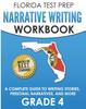 The FLORIDA TEST PREP Narrative Writing Workbook Grade 4 : A Complete Guide To Writing Stories, Personal Narratives, and More Book