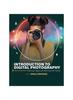 Книга Introduction To Digital Photography : Creating Images and Working with Adobe