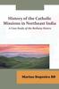Книга History of the Catholic Missions In Northeast India