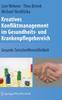 The Kreatives Konfliktmanagement Im Gesundheits- Und Krankenpflegebereich : Gesunde ZwischenMenschlichkeit Book