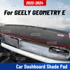 Для GEELY GEOMETRY E -2024 Автомобильный коврик на приборную панель Анти-УФ Чехол на панель приборов Коврик на приборную панель Солнцезащитная подушка Защитный ковер Аксессуары